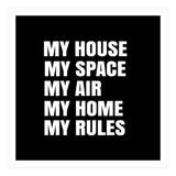 My House. My Space. My Air. My Home. My Rules. (Print Only) thumbnail