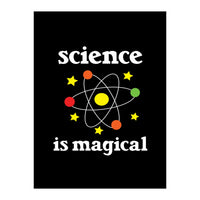 Science is magical  (Print Only)
