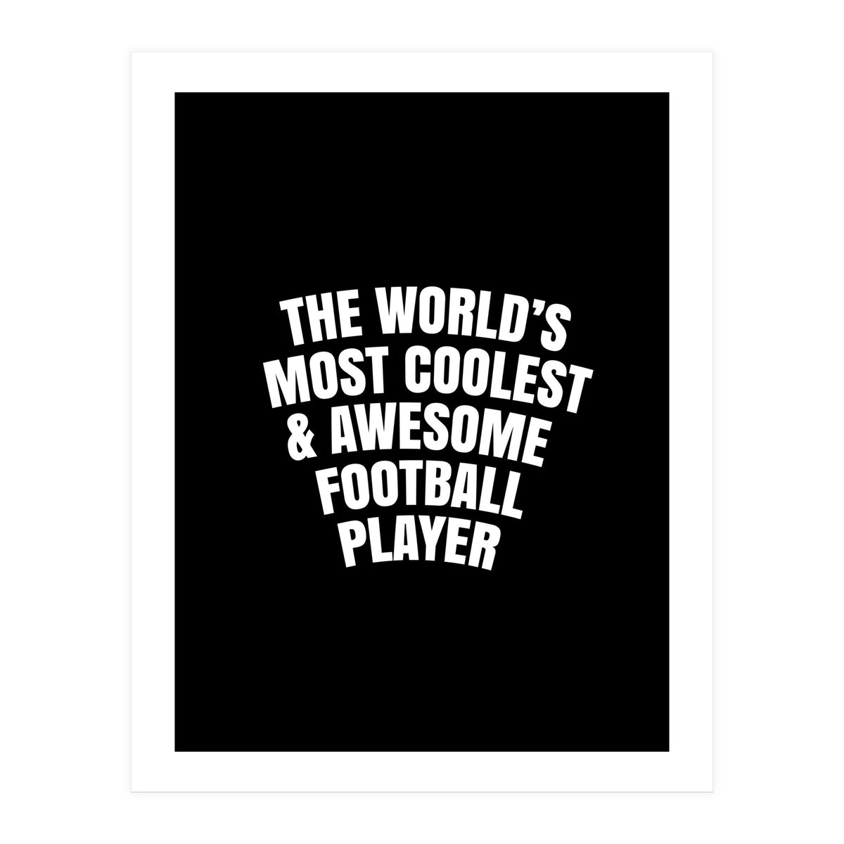 World's most coolest and awesome football Player (Print Only)