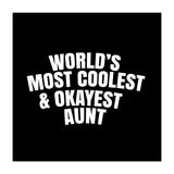 World's most coolest and okayest aunt (Print Only) thumbnail