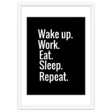 Wake Up. Work. Eat. Sleep. Repeat. thumbnail