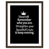 Stand tall. Remember who you are. Adjust your beautiful crown and keep moving. thumbnail