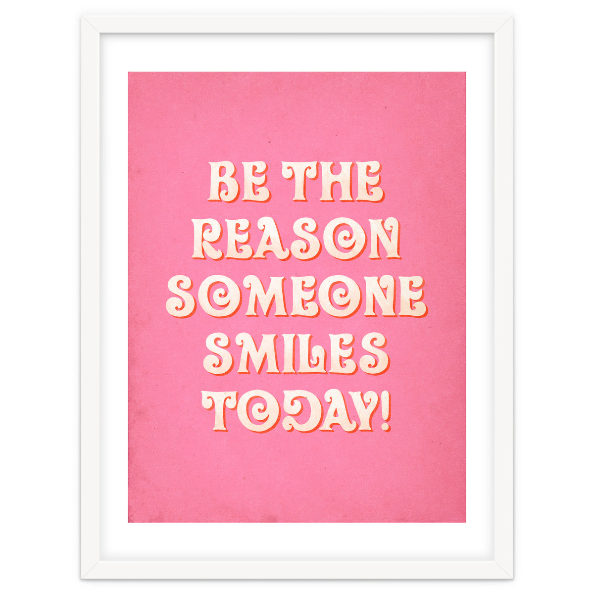 Be The Reason Someone Smiles Today