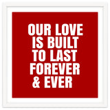 Our love is built to last forever thumbnail