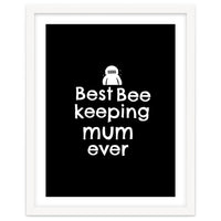 Best bee keeping mum ever