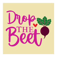 Drop The Beet  (Print Only)