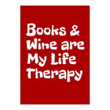 Books and Wine are my life therapy (Print Only) thumbnail
