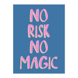 No Risk No Magic, No Risk No Story (Print Only) thumbnail