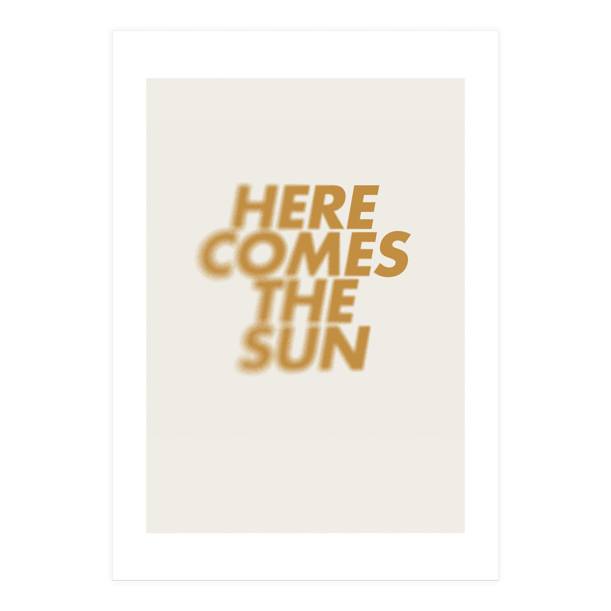 HERE COMES THE SUN (Print Only)