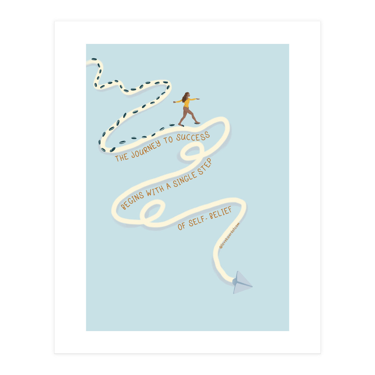 The Journey To Success Begins With A Single Step Of Self-Belief (Print Only)