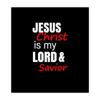 Jesus is my Lord and Savior  (Print Only)