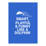 Smart, playful and funny like a dolphin (Print Only) thumbnail