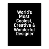 World's most coolest, creative and wonderful designer (Print Only) thumbnail