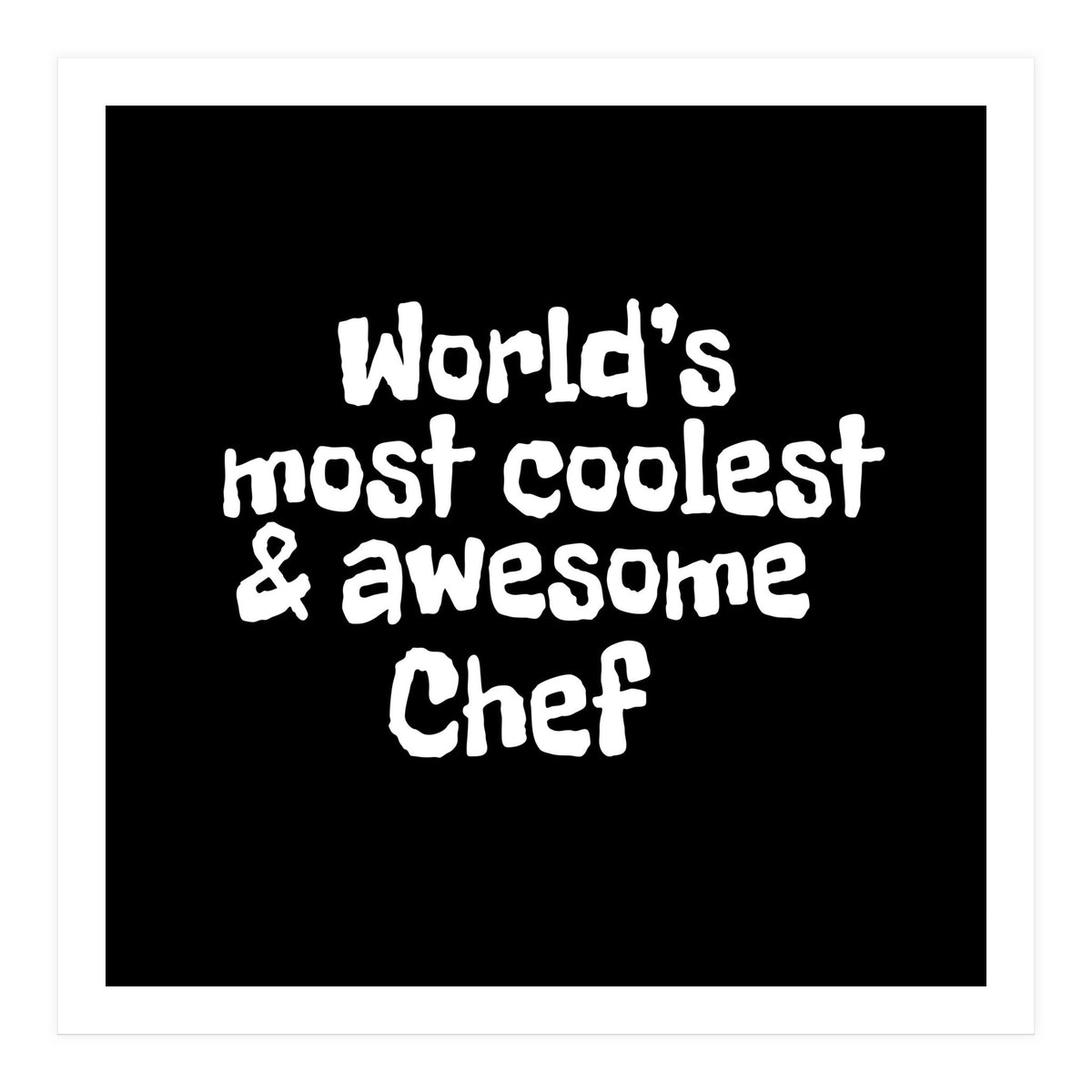 World's most coolest and awesome chef (Print Only)