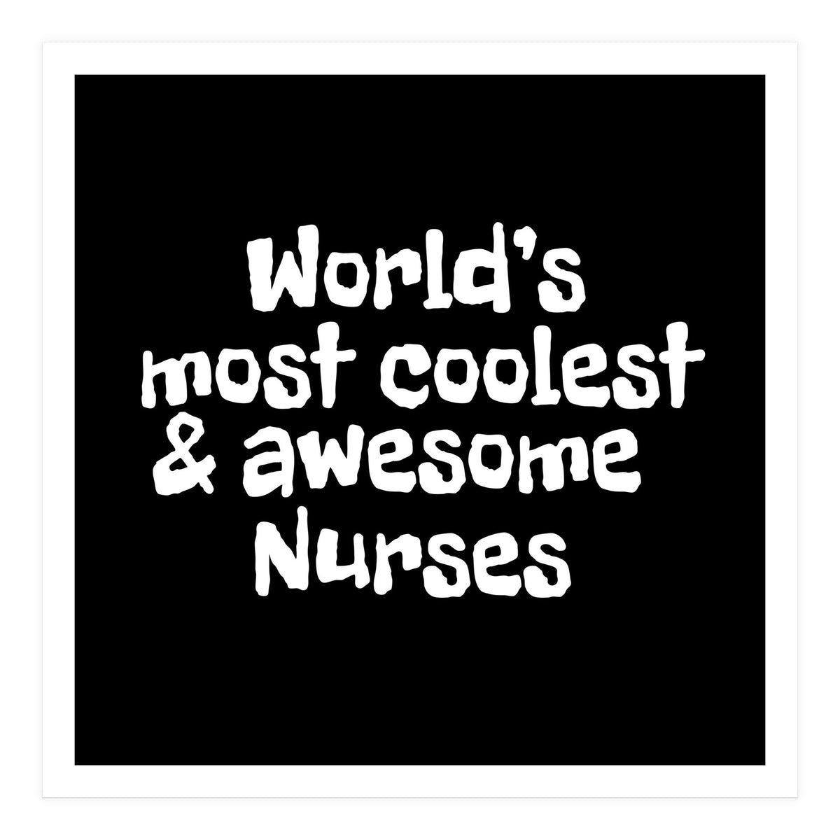 World's most coolest and awesome nurses (Print Only)