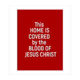 This Home is Covered By The Blood Of Jesus (Print Only) thumbnail
