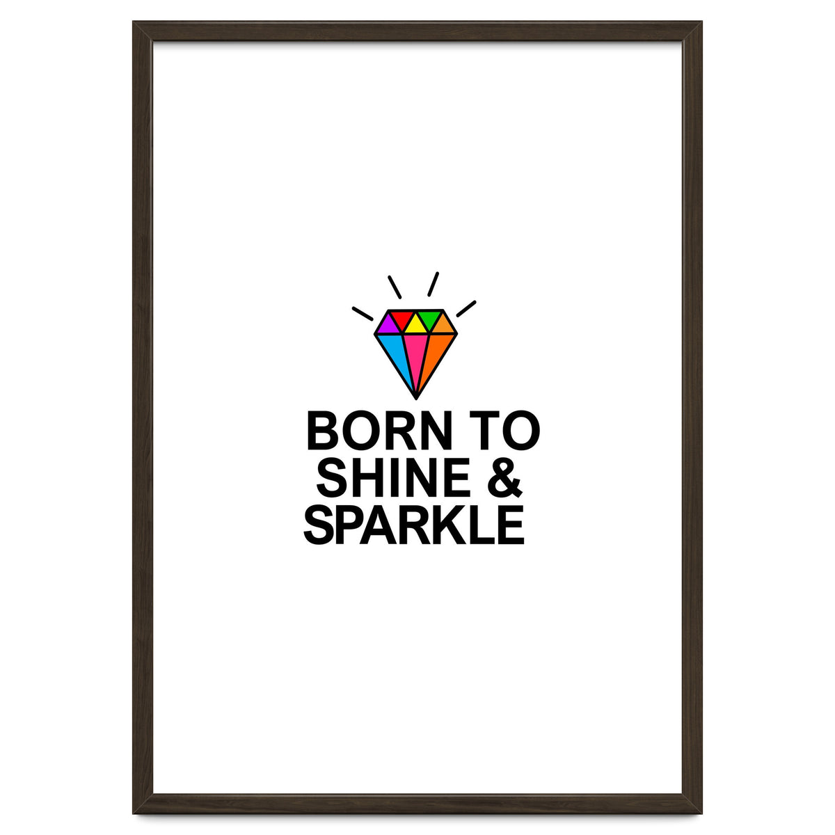 Born to shine and sparkle