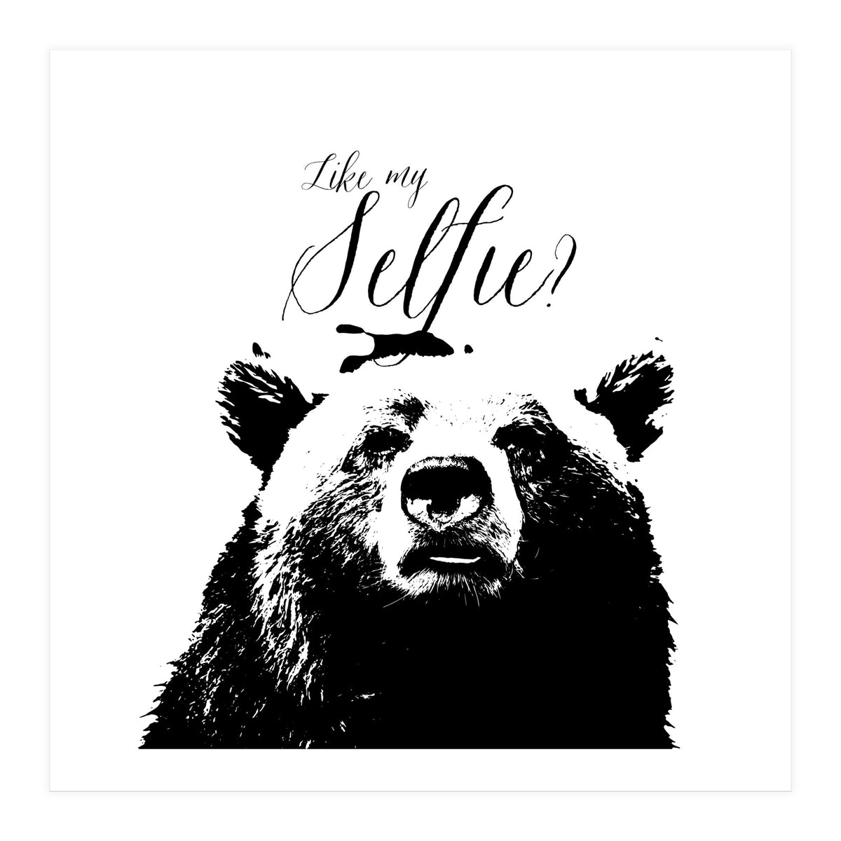 Like My Selfie (Print Only)