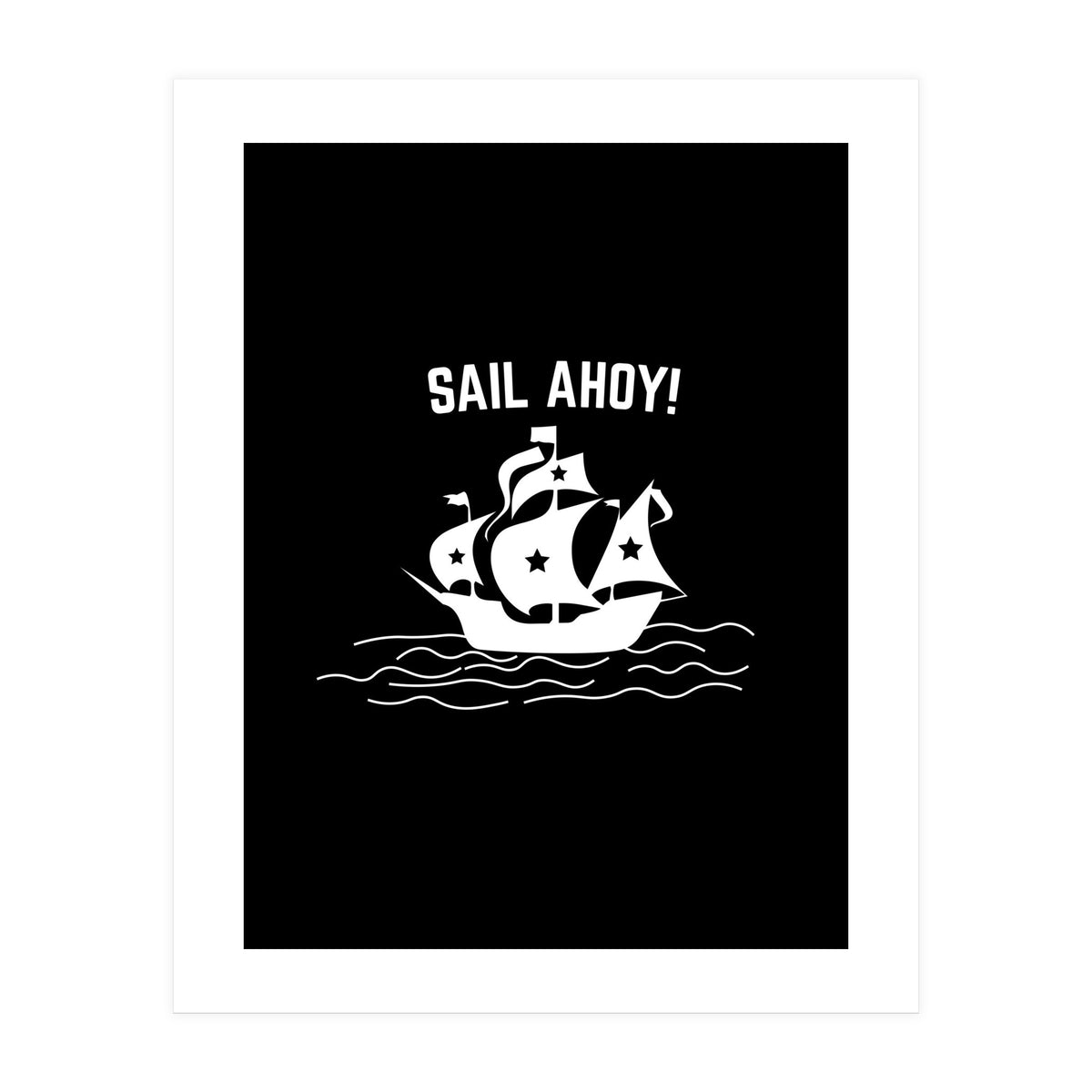 Sail Ahoy  sailing ship  (Print Only)