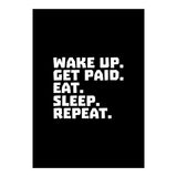 Wake Up Get Paid Eat Sleep Repeat  (Print Only) thumbnail
