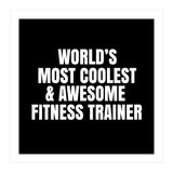 World's most coolest and awesome fitness trainer (Print Only) thumbnail