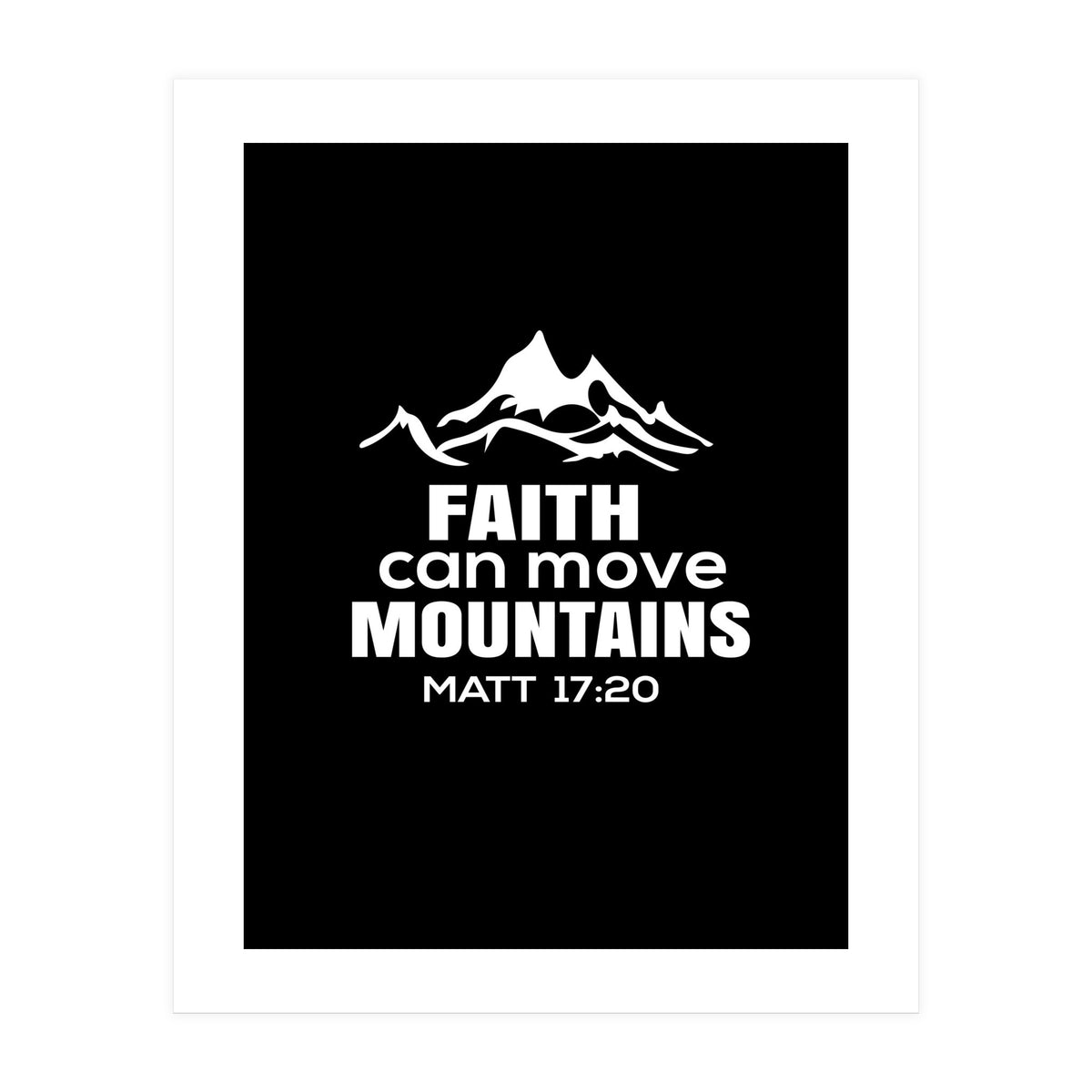 Faith Can Move Mountains (Print Only)