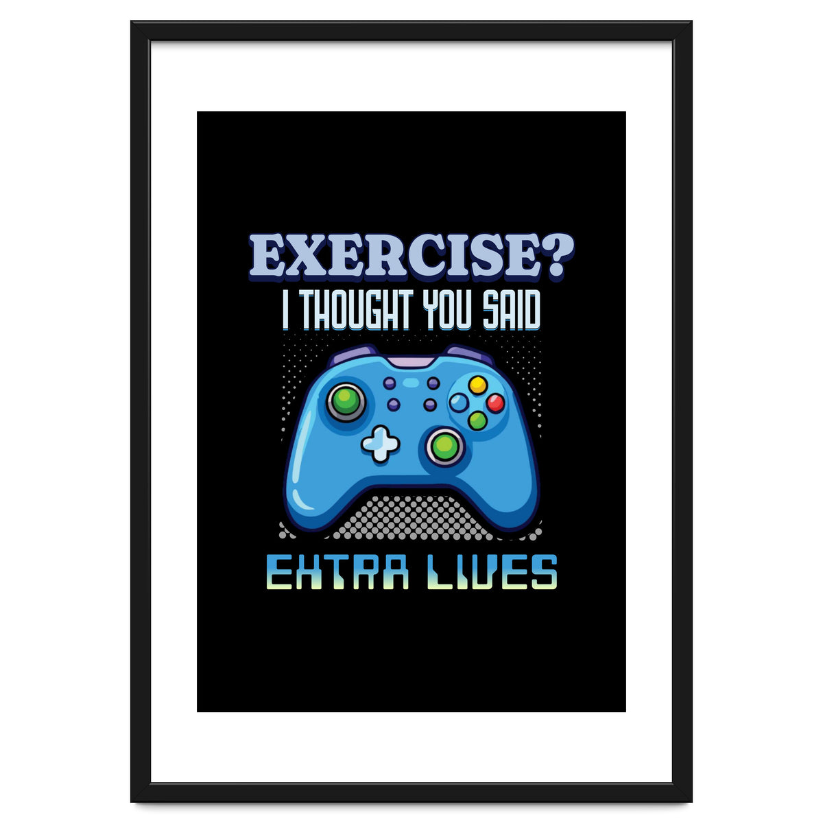 Exercise I Thought You Said Extra Lives – Gamer Humor Gift for Video Game Lovers