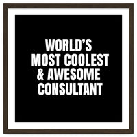 World's most coolest and awesome consultant
