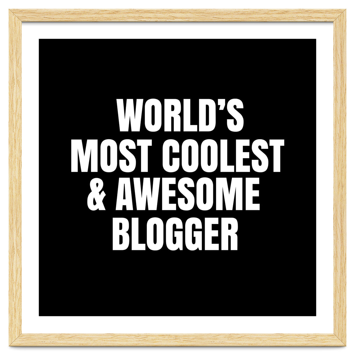 World's most coolest and awesome blogger