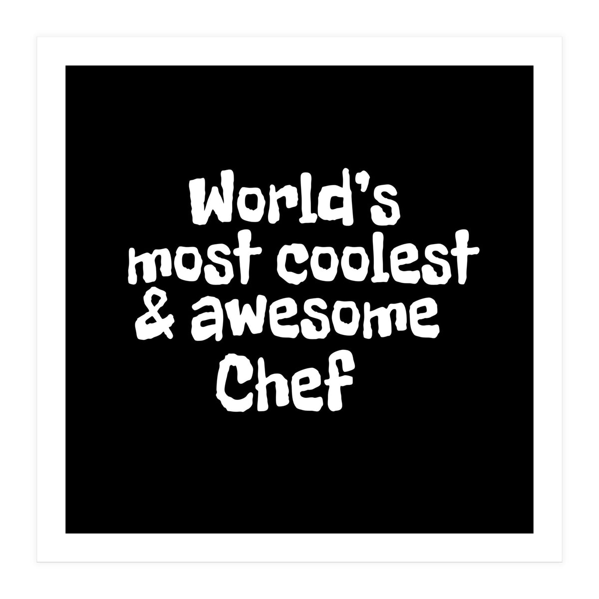 World's most coolest and awesome chef (Print Only)