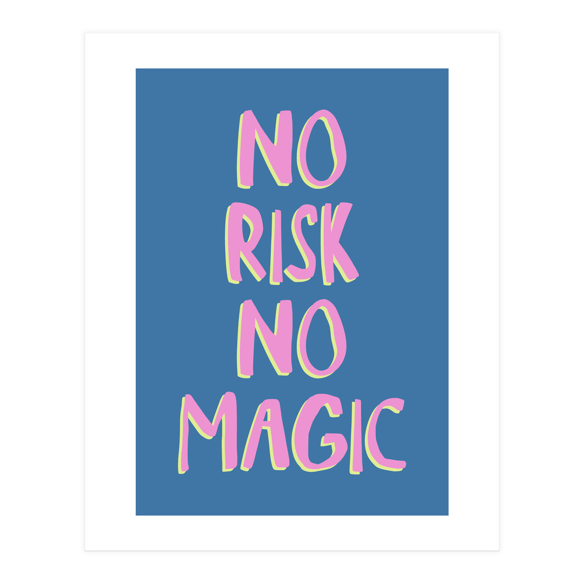 No Risk No Magic, No Risk No Story (Print Only)