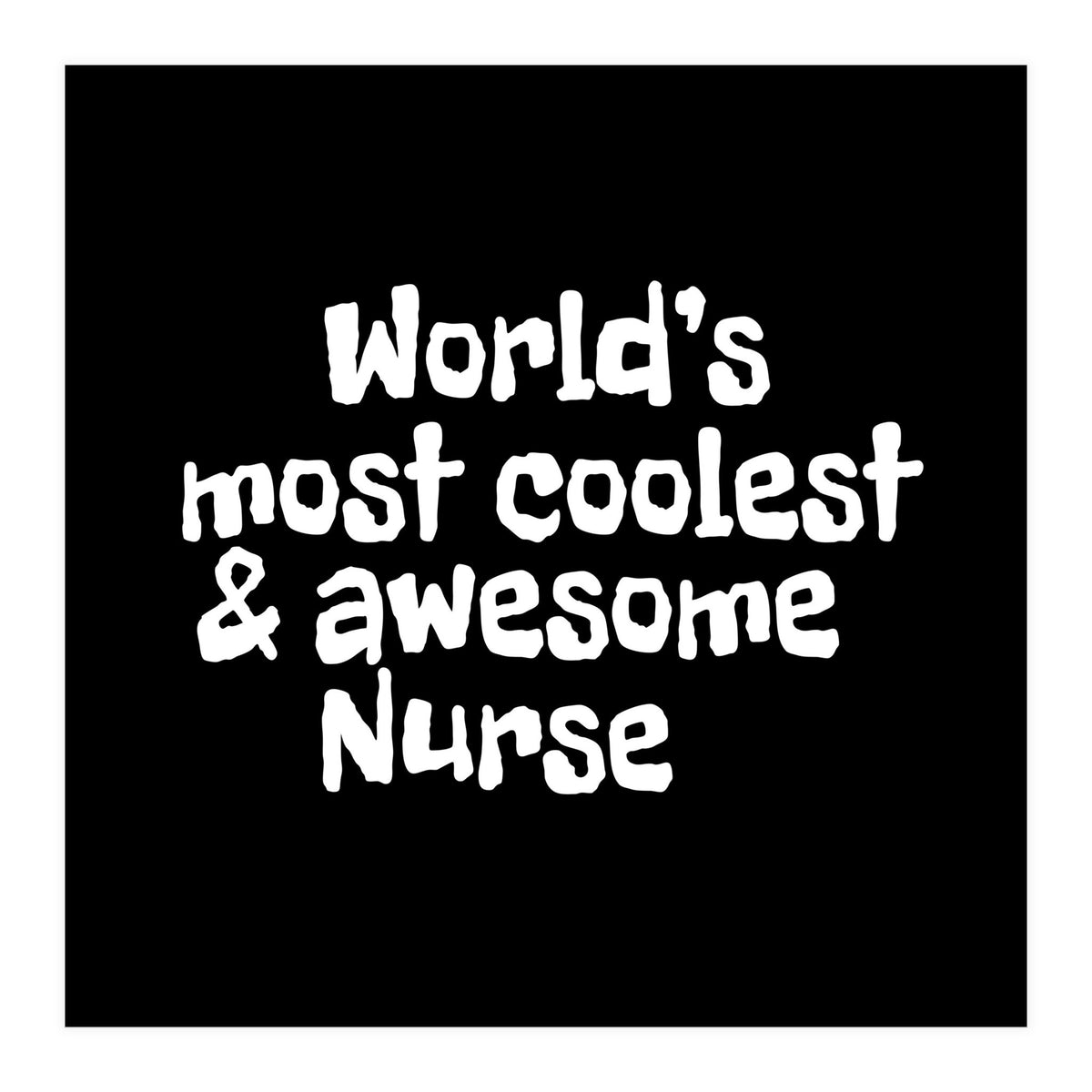 World's most coolest and awesome nurse (Print Only)