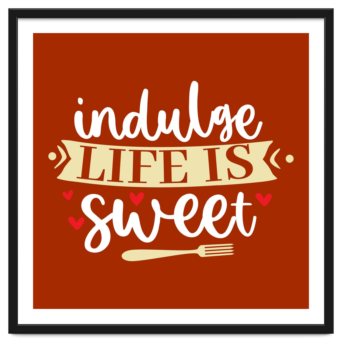 Indulge Life Is Sweet