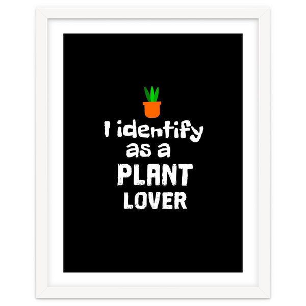 I identify as a plant lover