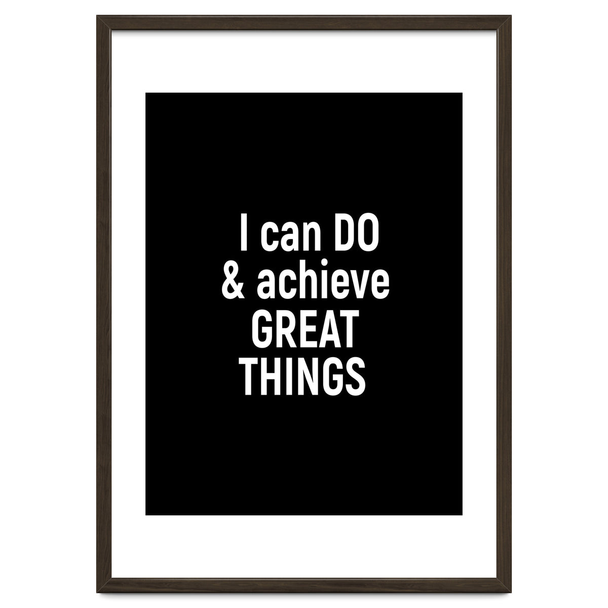 I can do and achieve great things