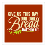 Give Us This Day Our Daily Bread Matthew 6 11  (Print Only) thumbnail