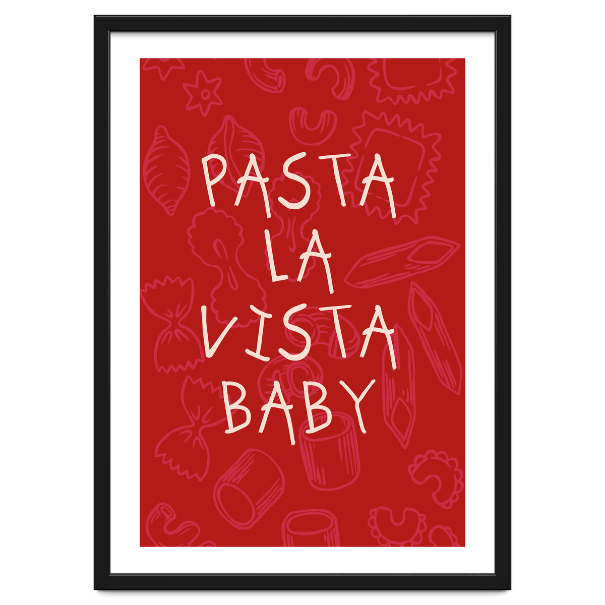 Pasta La Vista Baby, Funny Red Kitchen Quote Poster for Playful Cooking Decor