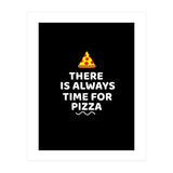 There Is Always Time For Pizza  (Print Only) thumbnail