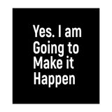 Yes I Am Going To Make It Happen (Print Only) thumbnail