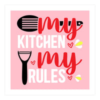 My Kitchen My Rules  (Print Only)