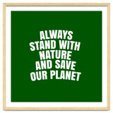 Always Stand With Nature And Save our planet thumbnail