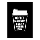 Coffee makes my every other day  (Print Only) thumbnail