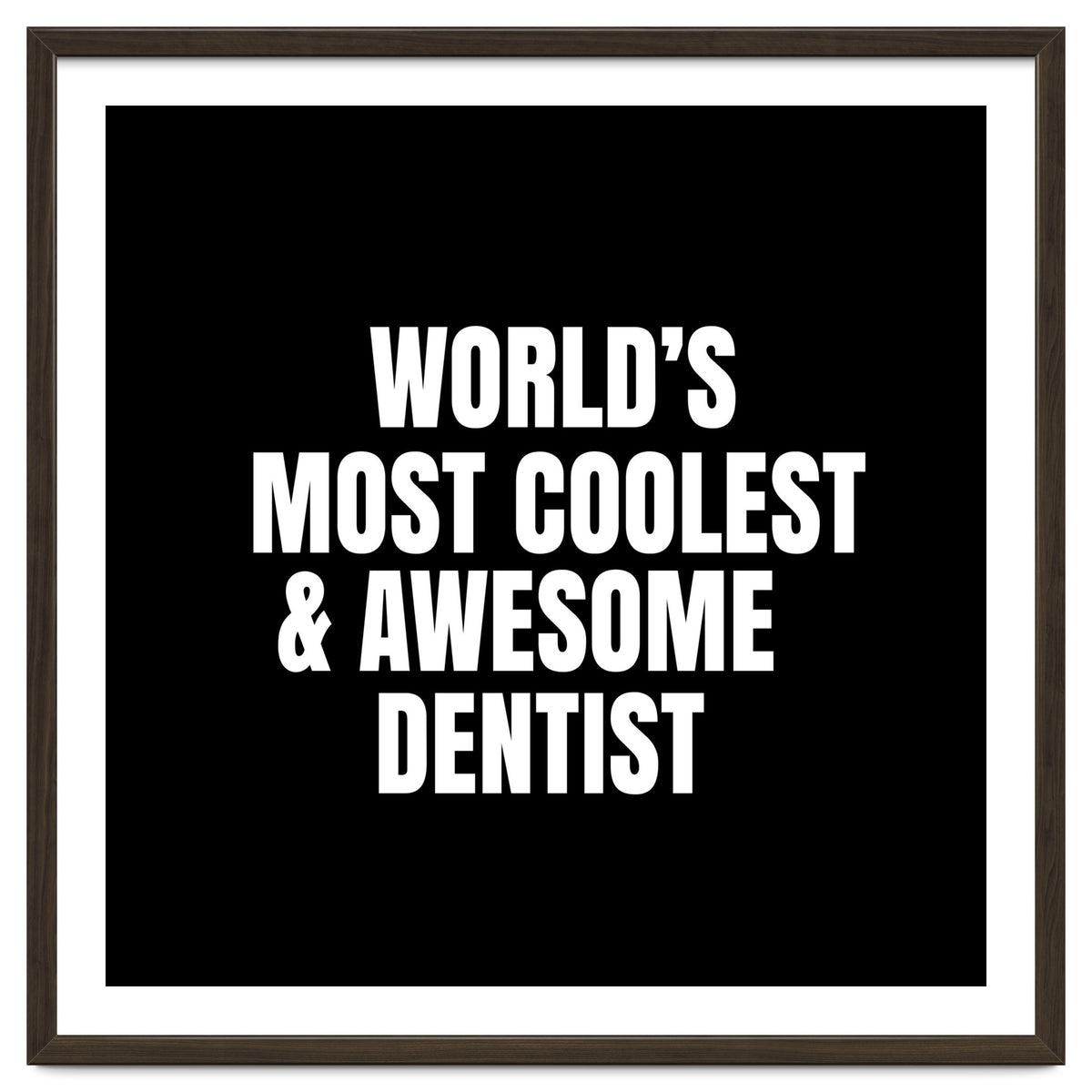 World's most coolest and awesome dentist