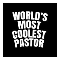 World's most coolest pastor (Print Only)