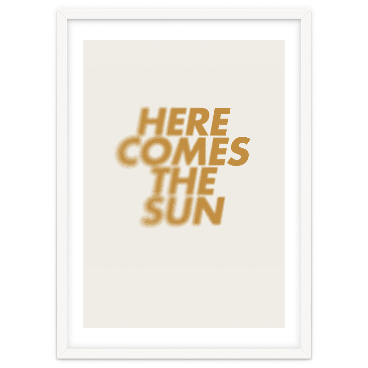 HERE COMES THE SUN