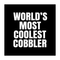 World's most coolest Cobbler (Print Only)