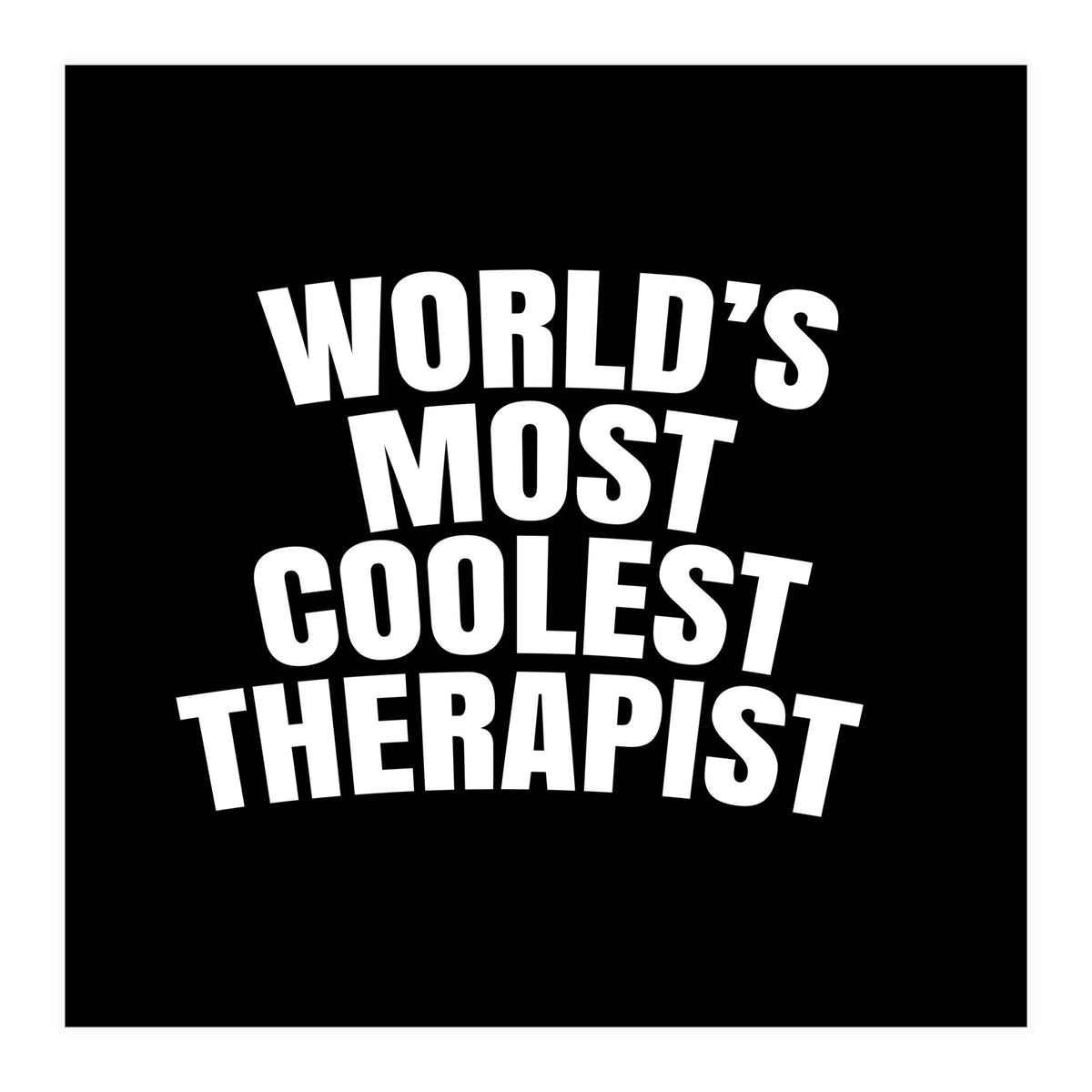 World's most coolest therapist (Print Only)