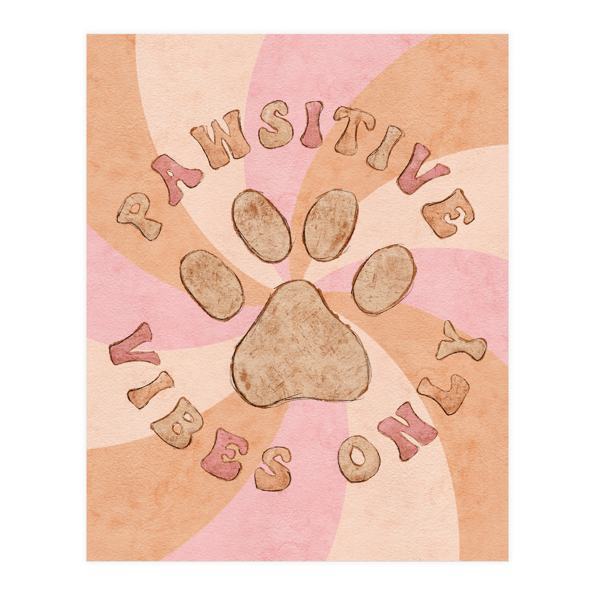 Pawsitive Vibes Only (Print Only)