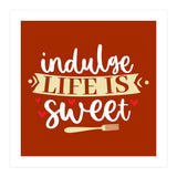 Indulge Life Is Sweet  (Print Only) thumbnail