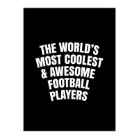 World's most coolest and awesome football players (Print Only)
